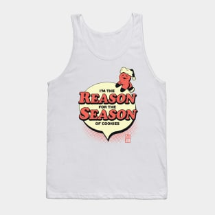 I'm the Reason for the Season of Cookies - Funny Christmas - Happy Holidays Tank Top